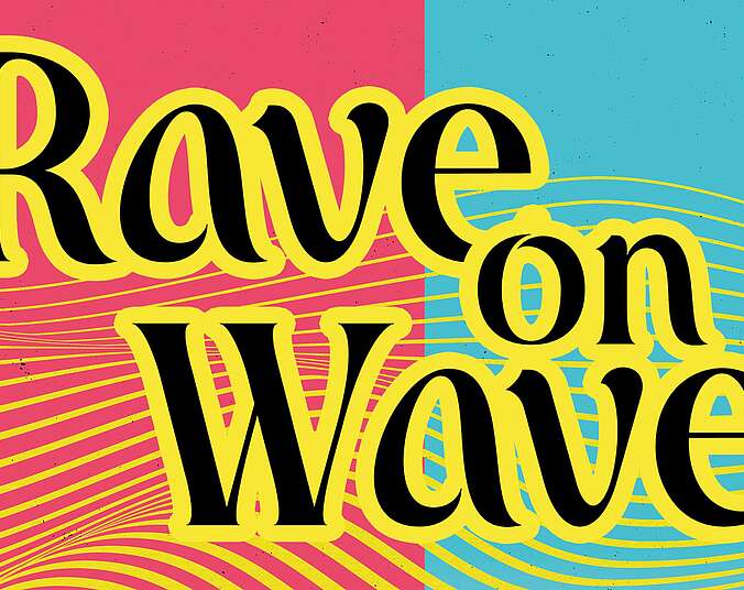 Rave on wave